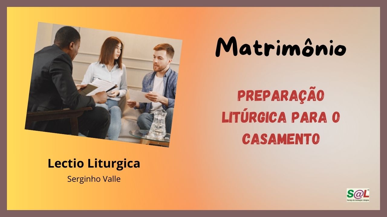 A prepara��o lit�rgica do Matrim�nio