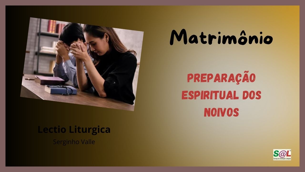 Prepara��o espiritual dos noivos antes do Matrim�nio